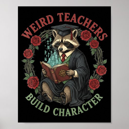 Weird Teachers Build Character Teacher Appreciatio Poster (Vorne)