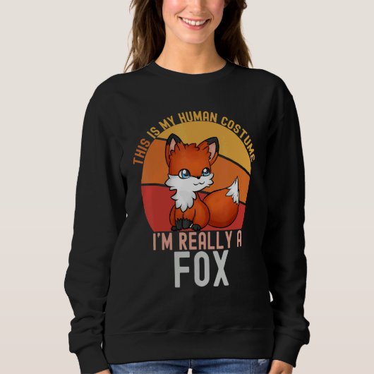 Weird This is My Human Costume I'm Really A Fox    Sweatshirt (Vorderseite)
