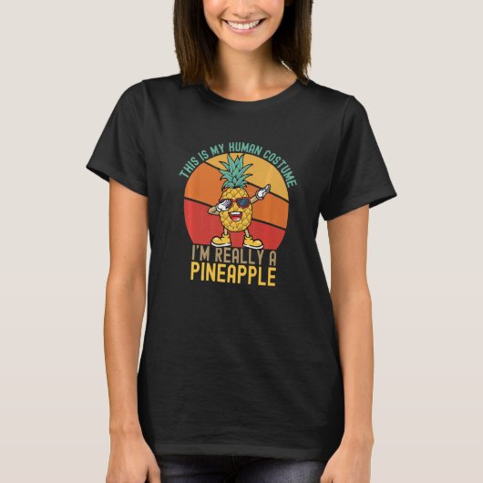 Weird This is My Human Costume I'm Really A Pineap T-Shirt (Vorderseite)