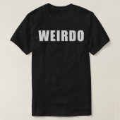 Weirdo Einfaches Text V2 T-Shirt (Design vorne)