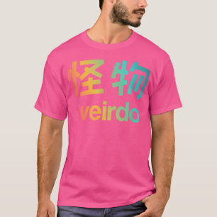 Weirdo in Kanji (japanischen Buchstaben) T-Shirt C