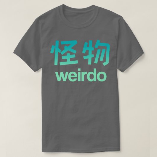 Weirdo in Kanji T-Shirt (Design vorne)