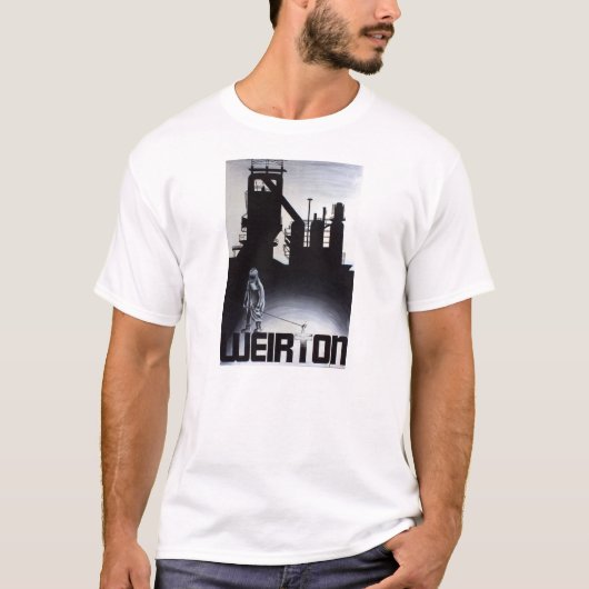 Weirton Stahlplakat-Shirt T-Shirt (Vorderseite)