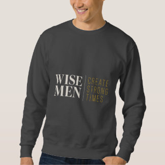 Weise Männer schaffen starke Zeiten Christlicher C Sweatshirt