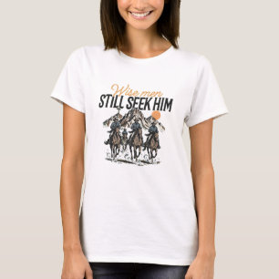 Weise Männer suchen ihn noch immer Cowboy Western T-Shirt