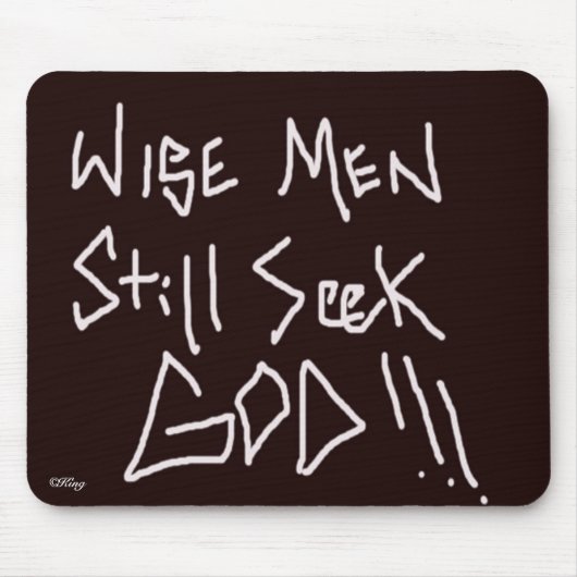 "Weise Männer suchen noch Gott " Mousepad (Vorne)