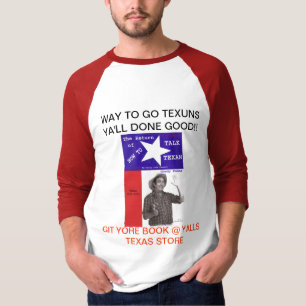 WEISE, ZU GEHEN TEXUNS!! T-Shirt
