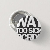 WEISE ZU KRANK (KLEIN) BUTTON (Vorne & Hinten)