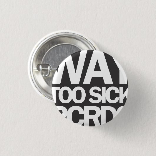 WEISE ZU KRANK (KLEIN) BUTTON (Vorne & Hinten)