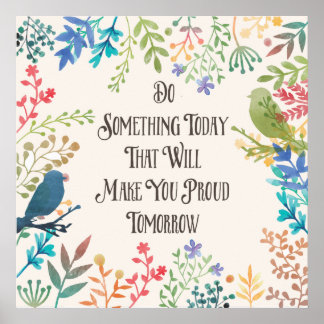 Weisheit Drucken "heute etwas tun Vögel,Aquarell Poster