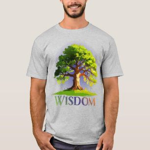 Weisheit-Eines-Hundertjährigen-Eichen-T-Shirt T-Shirt