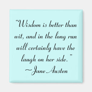 Weisheit ist besser als Wit Jane Austen Zitat Magnet