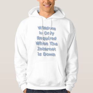 Weisheit ist nur erforderlich, wenn das Internet a Hoodie