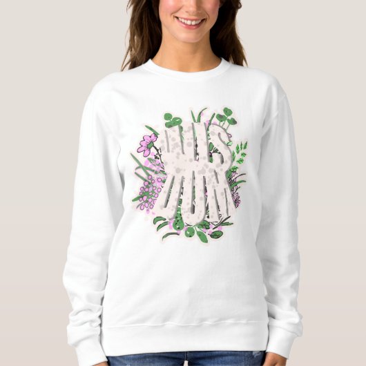 Weisheit Rosa Blume und Blätter Typografie Sweatshirt (Vorderseite)
