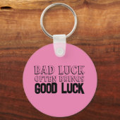 Weisheit Sprichwort Viel Glück bringt oft rosa Sch Schlüsselanhänger (Vorderseite)