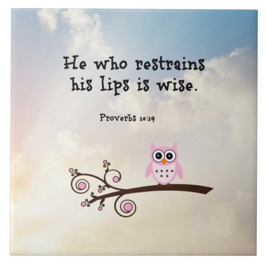 Weisheit - Sprichwörter 10:19, Keramik Tile Fliese (Vorderseite)