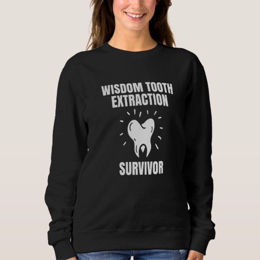 Weisheitszahn-Extraktions-Überlebender  1 Sweatshirt (Vorderseite)