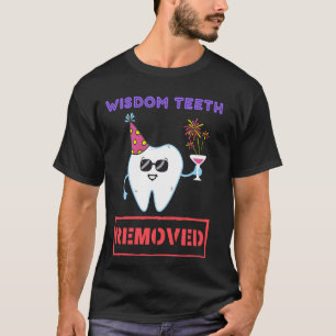 Weisheitszähne entfernt Funny Dental Spaß Patient  T-Shirt