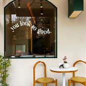 Weiß, du siehst so gut aus wie Spiegel und Fenster Fensteraufkleber