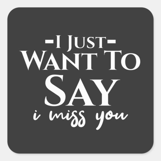 Weiß Motivierend, dass ich dir Sprichwort vermisse Quadratischer Aufkleber (Vorderseite)