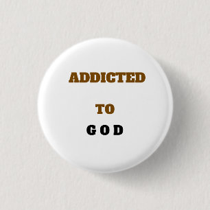 Weiß SÜCHTIG NACH GOTT Button