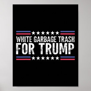 Weiße Garage Müll für Trump Wählt Trump zum Präsid Poster