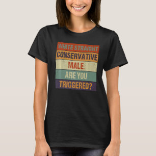 Weiße, gerade konservative Männchen sind Sie Trigg T-Shirt