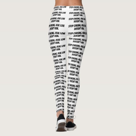 weiße Leggings "Hör auf zu jagen. Echte Liebe nich (Rückseite)