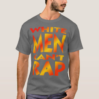 Weiße Männer können nicht rappen T-Shirt