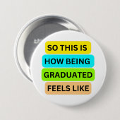 Weiße runde Taste SO_THIS_IS_HOW_BEING_GRADUATED Button (Vorne & Hinten)
