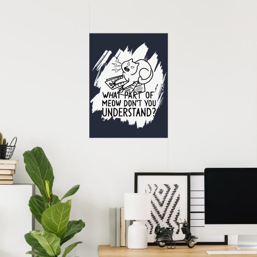Weiße Spritzer lustiges Katzen-Zitat Poster (Heimbüro)