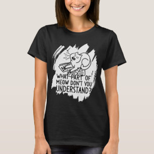 Weiße Spritzer lustiges Katzen-Zitat T-Shirt