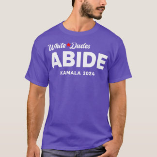 Weiße Typen für Abide Kamala 2024 T-Shirt