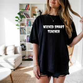 Weiße Typografie für die Wicked Smart Teacher T-Shirt