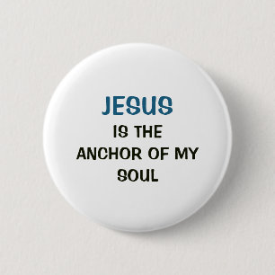 Weißer Button - Jesus ist der Anker meiner Seele
