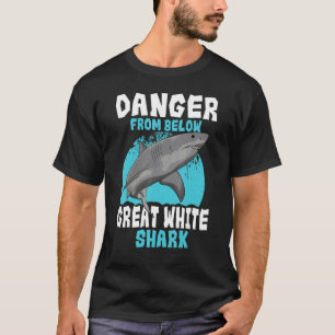 Weißer Hai Gefahr Von Unten Größter Raubfisch T-Shirt