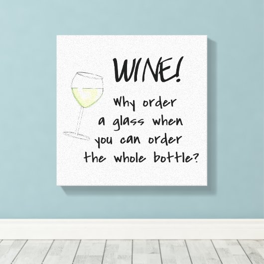 Weißer Wein - Bestellen ganz Flasche Funny Text Ku Leinwanddruck (Insitu (Holzboden))