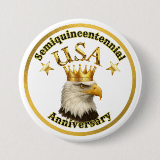 Weißkopfseeadler König USA Semiquincentennial-Jubi Button