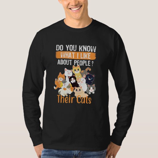 Weißt du, was ich an Menschen mag, deren Katzen T-Shirt (Vorderseite)