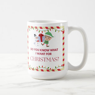 "Weißt du, was ich zu Weihnachten gewollt habe?" Kaffeetasse
