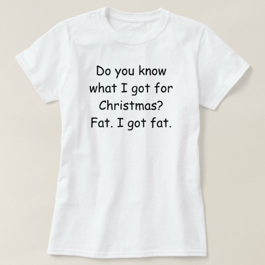 Weißt du, was ich zu Weihnachten got habe? Funny T T-Shirt (Design vorne)