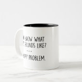 Weißt du, wie das klingt? Nicht mein Problem GIF Zweifarbige Tasse (Vorderseite Links)