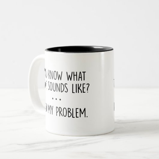 Weißt du, wie das klingt? Nicht mein Problem GIF Zweifarbige Tasse (Vorderseite Links)