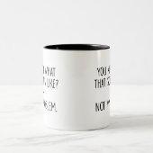 Weißt du, wie das klingt? Nicht mein Problem GIF Zweifarbige Tasse (Mittel)