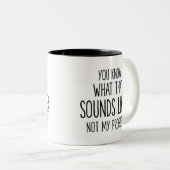 Weißt du, wie das klingt? Nicht mein Problem Zweifarbige Tasse (VorderseiteRechts)