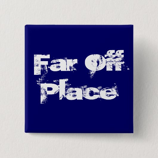 Weit weg vom Platz Button (Vorderseite)