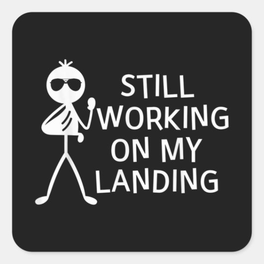 weiter an meiner Landung mit gebrochenem Arm arbei Quadratischer Aufkleber (Vorderseite)