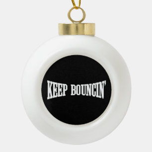 Weiter Bouncen Keramik Kugel-Ornament