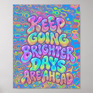 Weiter geht's, bessere Tage kommen   Psychedelisch Poster
