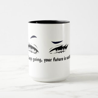 Weiter Machen Deine Zukunft Wartet Tasse – Motivat
